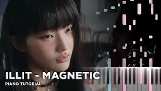 ILLIT (아일릿) ‘Magnetic’ Piano Cover Tutorial