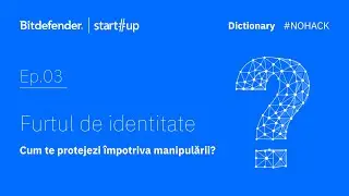 #NOHACK Dictionary: Ce este furtul de identitate online?