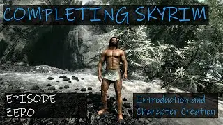 Completing Skyrim Episode 0 -  Introduction and Character Creation