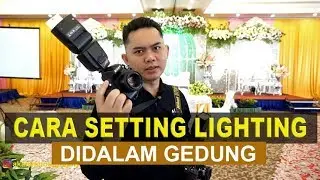 TUTORIAL SETTING LIGHTING DIDALAM GEDUNG PHOTO WEDDING VLOG #108