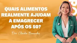 Quais alimentos realmente emagrecem após os 50 anos?