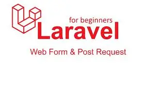 Laravel Tutorials for Beginners #16 - Web Form & Post Request(Part# 1)