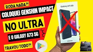 TRAVOU TUDO?! GALAXY A73 NÃO RODA GENSHIN IMPACT?! ANÁLISE COMPLETA!