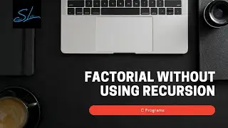 3.How to write a C Program to find Factorial of a number Without using Recursion - C Programs