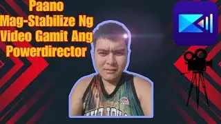 Paano Mag-Stabilize Ng Video Gamit Ang Powerdirector