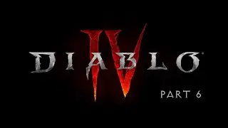 Diablo 4 - Part 6