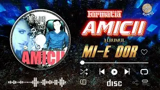 ▶️ Formatia Amicii ❌ Cele mai frumoase melodii de Veselie ❌ ( CD, Album - Mi-e dor )