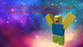 Roblox (Build a boat for treasure) how to find every easter egg