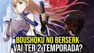 BOUSHOKU BERSERK 2 TEMPORADA | O ANIME DO BERSERK DA GULA VAI TER 2 TEMPORADA?