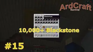 ArdCraft 1 Episode 15 - 10k+ blackstone mind and new attractions at AmLand