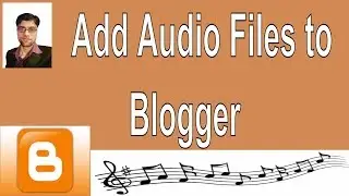 How to Upload Audio Files to Blogger