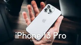 FUNKCJE FOTOGRAFICZNE w iPhone 13 Pro | Poradnik
