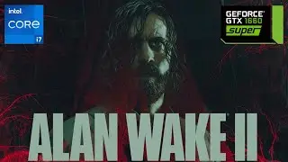 Alan Wake 2  Gameplay with i7 4770 and GTX 1660 Super 6Gb (High Setting)