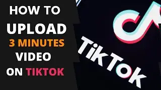 how to UPLOAD longer video on Tiktok | How to Upload 3 mins video on Tiktok | more tha 60 seconds
