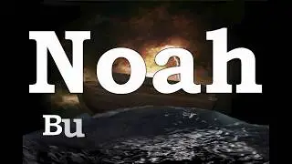 Noah builds an Ark