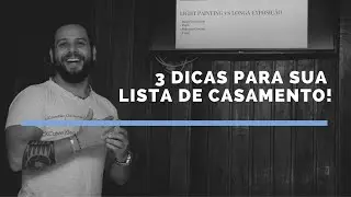 3  dicas para sua lista de casamento