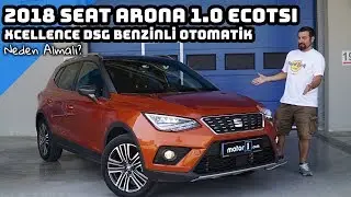 2018 Seat Arona 1.0 EcoTSI Xcellence DSG Benzinli Otomatik | Neden Almalı ?