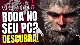 Black Myth Wukong Pesado? VAI RODAR No seu PC? Veja como TESTAR Os REQUISITOS RECOMENDADOS