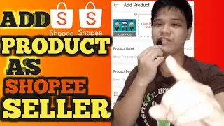 Paano Mag-Add ng PRODUCT sa SHOPEE Easy Tutorial | How To Add PRODUCT on SHOPEE by WATCHFRED