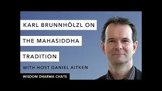 Karl Brunnhölzl on the Mahasiddha Tradition