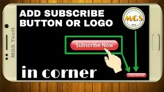 How to add subscribe button in YouTube videos /add logo in your videos