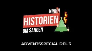Niarn - Historien om sangen (3/4): Adventsspecial