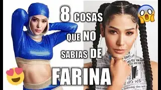 8 COSAS QUE NO SABÍAS DE FARINA