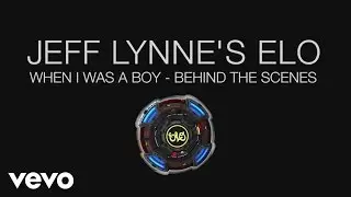 Jeff Lynne's ELO - Jeff Lynne's ELO - When I Was A Boy - Behind the Scenes