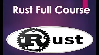 Rust Full Course | Rust Tutorials