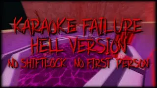 FE2CM | Karaoke Failure Hell Version [Legendary] | No Shiftlock / No First Person ~VERIFICATION~