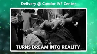 A Special Arrival: Full Delivery Experience | Welcome to the Family 👶🎉 | Candor IVF Center