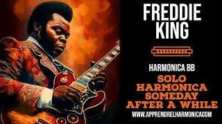 Solo sur ''Someday after a while''  - Freddie King - Harmonica Bb