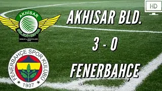 AKHİSAR BELEDİYE 3 - 0 FENERBAHÇE HD MAÇ ÖZETİ