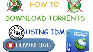 How To Download Torrent Files With IDM Directly With Full High Speed and Resume Capability (2016)