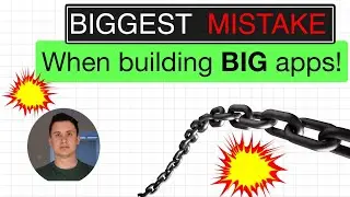 Biggest mistake when building BIG apps.
