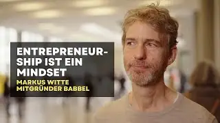 Kurzinterview mit Markus Witte (Babbel) über Entrepreneurship
