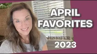 APRIL FAVORITES 2023