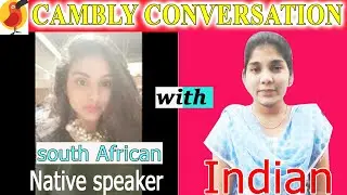 English Conversation On Cambly ||Talked With South African Native speaker From INDIA..
