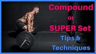 Super Set & Compound Set Scientific Benefits & Comparison