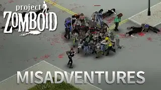 Project Zomboid Misadventures are Chaos