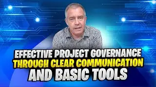 Effective Project Governance Through Clear Communication and Basic Tools