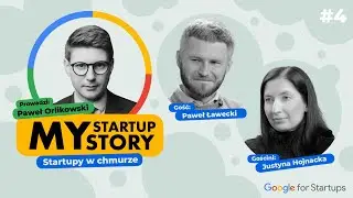 #4 My Startup Story – Rewolucja w chmurze. Nowe horyzonty dla biznesu