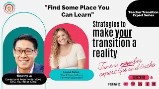 Tim Lo's Top Tips For Teacher Transitioning | Teacher Transition Expert Series