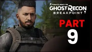 Ghost recon Breakpoint part 9 || GHOST RECON BREAKPOINT Walkthrough Gameplay Part 9