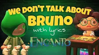 We Don't Talk About Bruno [Lyrics] | Encanto | Animal Crossing New Horizons 动物森友会