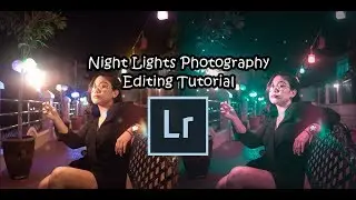 Night Lights Aesthetic | Adobe Lightroom Tutorial