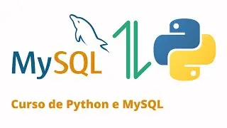 Python e MySQL - Introdução ao Curso de Python e MySQL