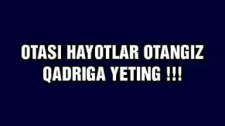Men otamdan boyman chunki, otam bor..