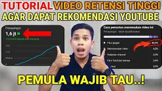 Tutorial Video Retensi Tinggi Agar Dapat Rekomendasi YouTube