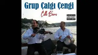 Grup Çalgı Çengi__Çilli Bom